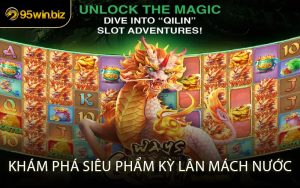 Khám Phá Siêu Phẩm Kỳ Lân Mách Nước